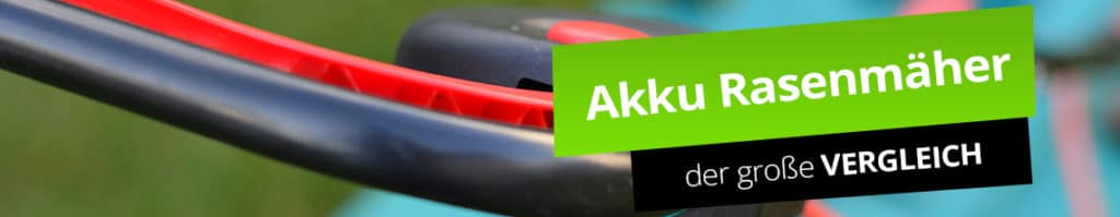 Akku Rasenmäher im Test